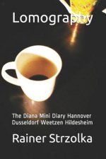 Lomography: The Diana Mini Diary Hannover Dusseldorf Weetzen Hildesheim