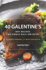 40 Galentine's Day Recipes for Single Gals (or Guys): Celebrate February 13th with Your Bestie