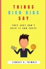 Things Rich Kids Say: They Just Can't Help It Can They?