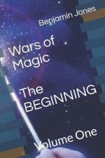 Wars of Magic The BEGINNING: Volume One