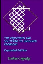Equations and Solutions to Unsolved Problems, Expanded Edition
