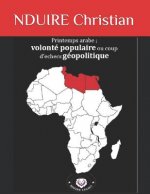 Printemps arabe; volonté populaire ou coup d'échecs géopolitique
