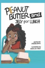 Peanut Butter and Jelly for Lunch!
