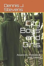 City Boys and Girls: Assassins, Predators and Lovers
