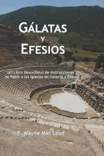 Gálatas y Efesios: Un Libro Devocional de Instrucciones de Pablo a las Iglesias en Galacia y Éfeso