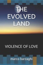 The Evolved Land: Violence of Love