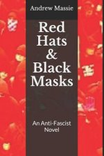 Red Hats and Black Masks: An Anti-Fascist Novel