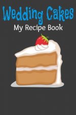 Wedding Cakes My Recipe Book
