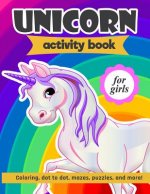 Unicorn Activity Book: For Girls 100 pages of Fun Educational Activities for Kids coloring, dot to dot, mazes, puzzles, word search, and more