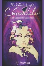 The White Light Chronicles: The Complete Collection