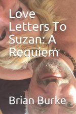 Love Letters To Suzan: A Requiem