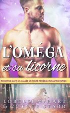 L'Oméga et sa licorne: Romance dans la vallée de Trois-Rivi?res. Romance Mpreg