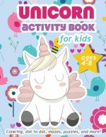 Unicorn Activity Book For Kids Ages 4-8: 100 pages of Fun Educational Activities for Kids coloring, dot to dot, mazes, puzzles, word search, and more!