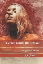 Demon within the Angel: Angemon Series