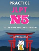 Practice JLPT N5 Test with Vocabulary Flashcards: Study Kanji Romaji and Hiragana for Japanese Language Proficiency Test