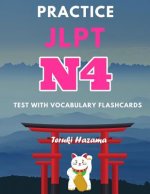 Practice JLPT N4 Test with Vocabulary Flashcards: Study Kanji Romaji and Hiragana for Japanese Language Proficiency Test