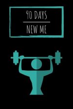 90 Days New Me: Workouts, Healthy Eating and Well Being