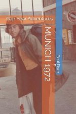 Munich 1972: Gap Year Adventures