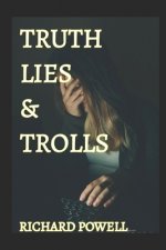 Truth Lies & Trolls