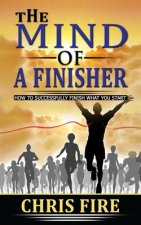 The Mind Of A Finisher: How to finish what you started