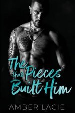 The Pieces that Built Him: The Pieces that Built Him, Pieces Collection Book Two