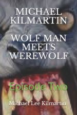 Michael Kilmartin Wolf Man Meets Werewolf