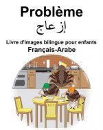 Français-Arabe Probl?me Livre d'images bilingue pour enfants