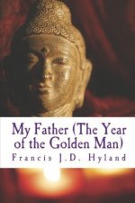 My Father (The Year of The Golden Man)