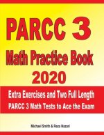 PARCC 3 Math Practice Book 2020: Extra Exercises and Two Full Length PARCC Math Tests to Ace the Exam