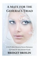 A Mate for the General's Triad: A Sci Fi Alien Reverse Harem Romance