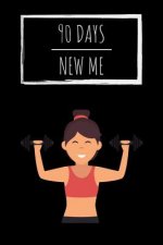 90 Days New Me: Voller Workouts, Gesunder Ernährung und Wohlbefinden für dein beste Ich!
