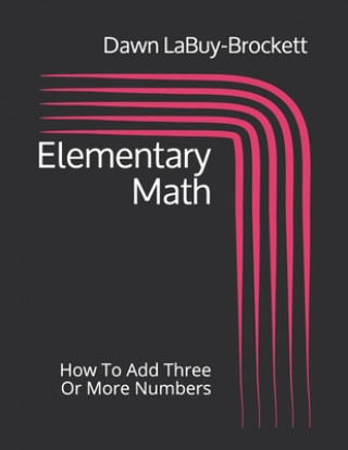 Elementary Math: How To Add Three Or More Numbers