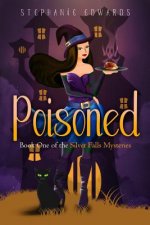 Poisoned: Book 1 in the Silver Falls Cozy Mystery Series