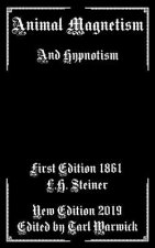 Animal Magnetism: And Hypnotism