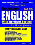 Preston Lee's Beginner English With Workbook Section For Finnish Speakers (British Version)