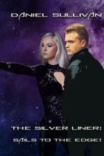 The Silver Liner: Sails to the Edge!