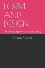 Form and Design: An Artistic Approach To Hair Cutting