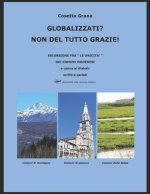 Globalizzati? Non del tutto grazie!: Escursione fra 