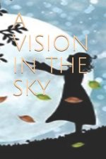 A Vision in the Sky
