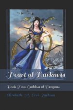 Heart of Darkness: Book Two: Goddess of Dragons