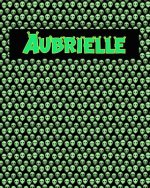 120 Page Handwriting Practice Book with Green Alien Cover Aubrielle: Primary Grades Handwriting Book