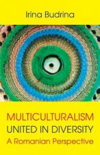 Multiculturalism: United in Diversity: A Romanian Perspective