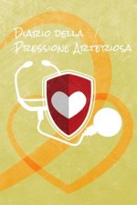 Diario Della Pressione Arteriosa: Libretto Di Controllo Per La Registrazione, La Documentazione E Il Monitoraggio Dei Valori Giornalieri - Spazio Per
