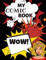 My Comic Book: Create And Draw Your Comic Book, 120 Pages