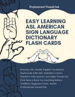 Easy Learning ASL American Sign Language Dictionary Flash Cards: Practice ASL Hands English Vocabulary Flashcards with ABC Alphabet Letters, Numbers w