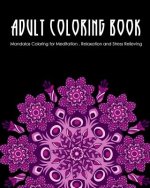 Adult Coloring Book: Mandalas Coloring for Meditation, Relaxation and Stress Relieving 50 mandalas to color, 8 x 10 inches