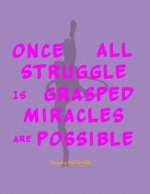 Drawing Pad For Kids: Once All Struggle Is Grasped Miracles Are Possible Manuscript