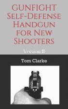 GUNFIGHT Self-Defense Handgun for New Shooters: Version II