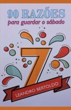 90 Raz?es Para Guardar o Sábado