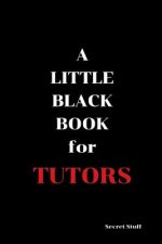 A Little Black Book: For Tutors